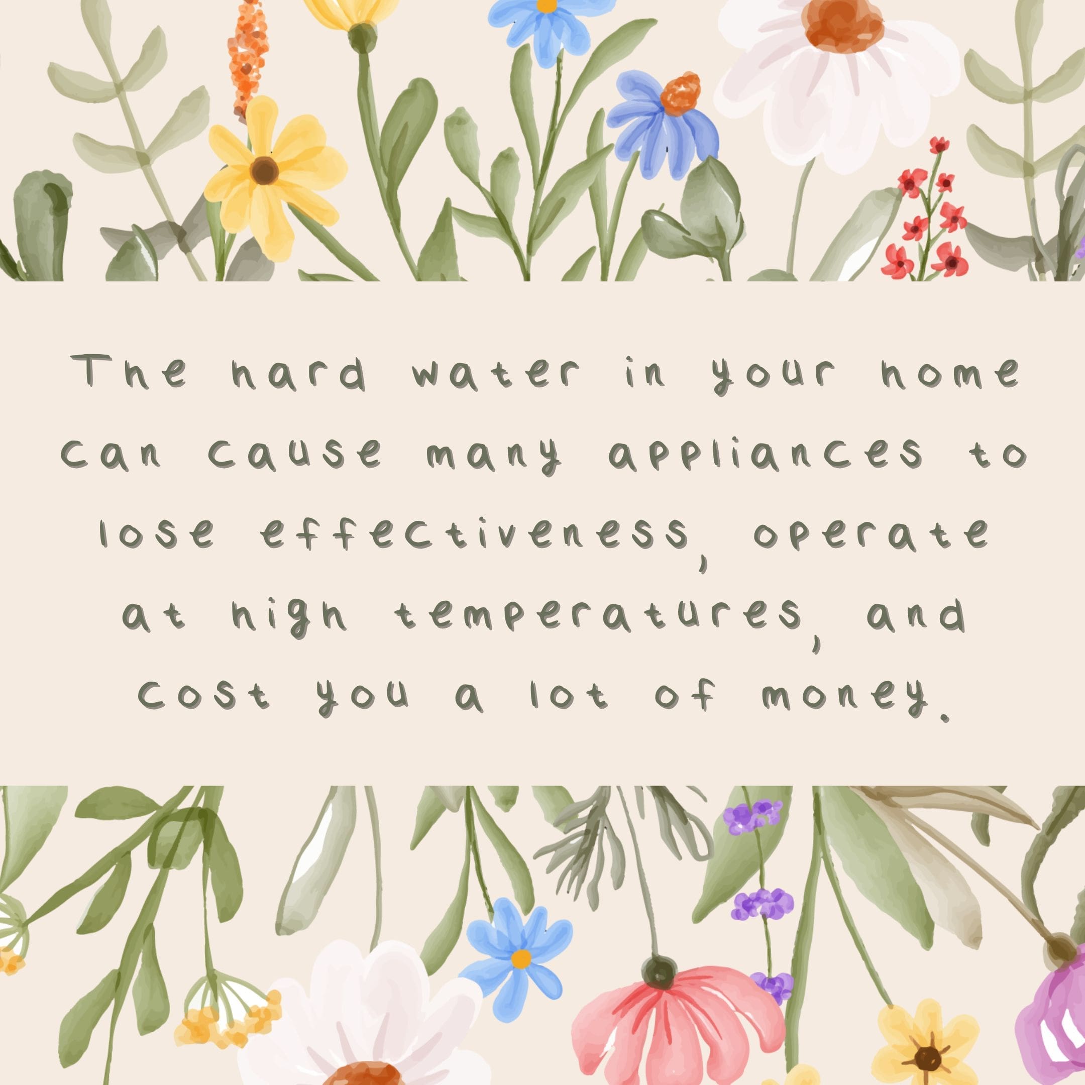 Hard water can cause many appliances to run less efficient